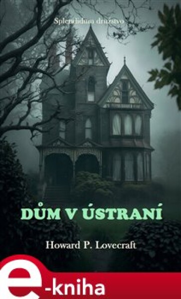 Dům v ústraní - Howard Phillips Lovecraft e-kniha