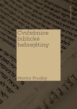 Cvičebnice biblické hebrejštiny Martin Prudký