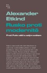 Rusko proti modernitě. Proč Putin válčí s celým světem (e-kniha) - Alexander Etkind
