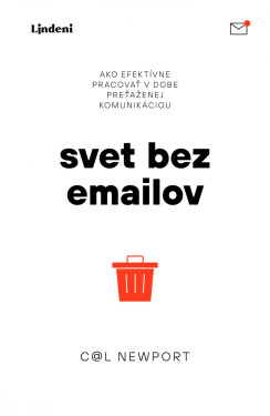 Svet bez e-mailov - Cal Newport