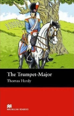 Macmillan Readers Beginner: Trumpet Major - Thomas Hardy