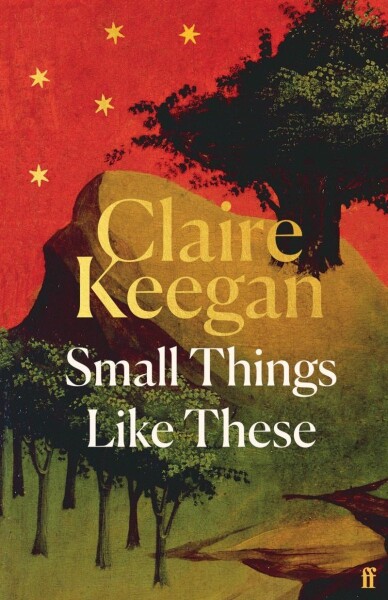 Small Things Like These: Shortlisted for the Booker Prize 2022 Claire Keeganová