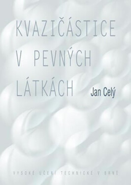 Kvazičástice pevných látkách Jan Celý
