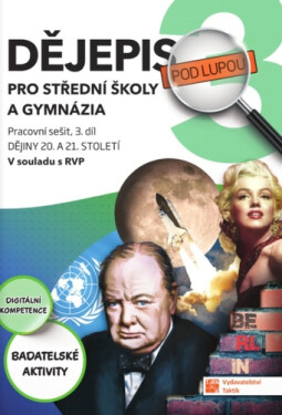 Dějepis pod lupou 3 pro SŠ a gymnázia - pracovní sešit, 2. vydání - Michal Benda