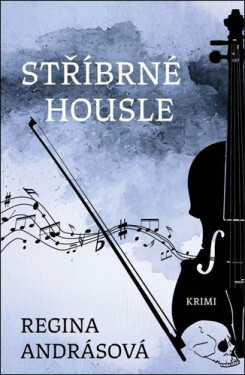 Stříbrné housle - Regina Andrásová