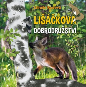 Lišáčkova dobrodružství Libuše Radová