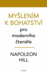 Myšlením k bohatství pro moderního čtenáře - Napoleon Hill