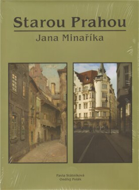 Starou Prahou Jana Minaříka - Pavla Státníková