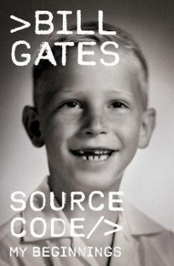 Source Code: My Beginnings, 1. vydání - Bill Gates