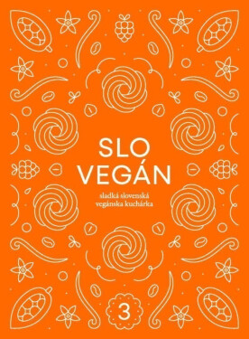 Slovegan Sladká slovenská vegánska kuchárka Nikoleta Kováčová