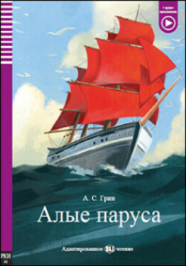 ELi Russian Graded Readers: Scarlet sail - Алые паруса - Alye parusa A1 (2022) - Grin Alexander