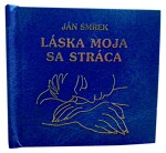 Láska moja sa stráca - Ján Smrek