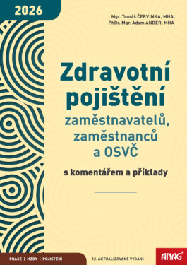 ANAG Zdravotní pojištění zaměstnavatelů, zaměstnanců a OSVČ s komentářem a příklady 2026 - ČERVINKA Tomáš Mgr.