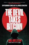 Devil Takes Bitcoin - Jake Adelstein