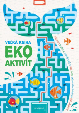 Veľká kniha eko aktivít - Kolektiv