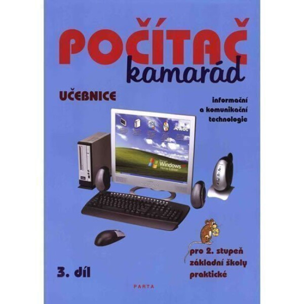 Počítač kamarád, díl, učebnice, pro stupeň ZŠ praktické Pavel Klech
