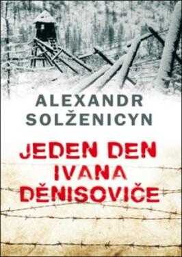Jeden den Ivana Děnisoviče, 7. vydání - Alexandr Isajevič Solženicyn