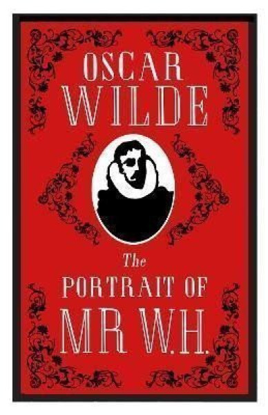 The Portrait of Mr W.H.: Annotated Edition - Oscar Wilde
