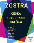 Zostra. Česká fotografie dneška - Martin Dostál