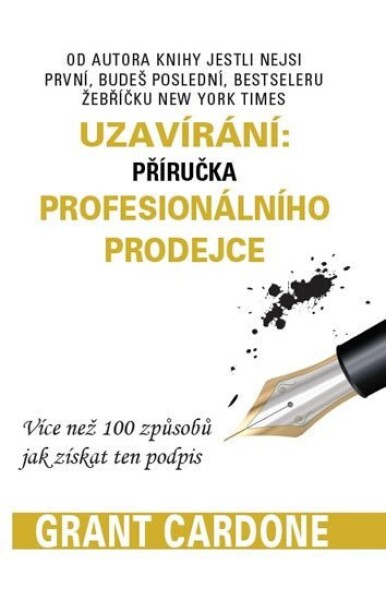 Uzavírání: příručka profesionálního prodejce - Grant Cardone