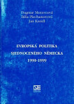 Evropská politika sjednoceného Německa 1990-1999 - Dagmar Moravcová, Běla Plechanovová, Jan Kreidl