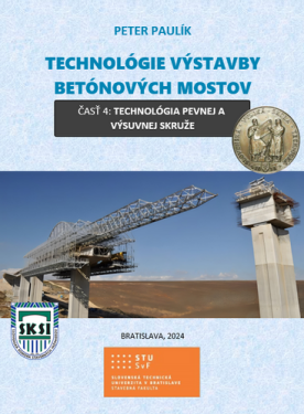 Technológie výstavby betónových mostov - Peter Paulík