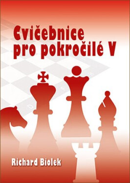 Cvičebnice pro pokročilé V - Richard st. Biolek