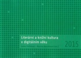 Literární knižní kultura digitálním věku Lenka Pořízková