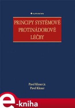Principy systémové protinádorové léčby - Pavel Klener jr., Pavel Klener e-kniha
