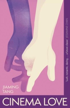 Cinema Love: ´Not just an extraordinary debut but a future classic´ Jessamine Chan - Jiaming Tang