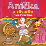 Anička a divadlo (audiokniha) - Ivana Peroutková
