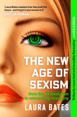 The New Age of Sexism - Laura Bates