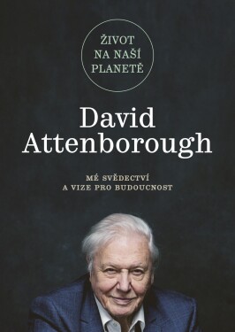 Život na naší planetě David Attenborough