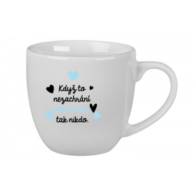 Personalizovaný keramický hrníček 400 ml - když to nezvládne … tak nikdo
