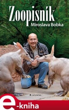 Zoopisník Miroslava Bobka. Zápisky ředitele pražské zoo - Miroslav Bobek e-kniha