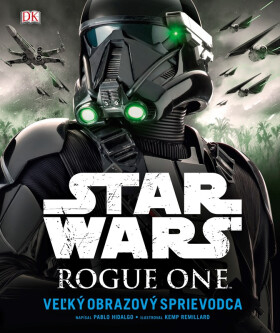 Star Wars: Rogue One Veľký obrazový sprievodca - Pablo Hidalgo