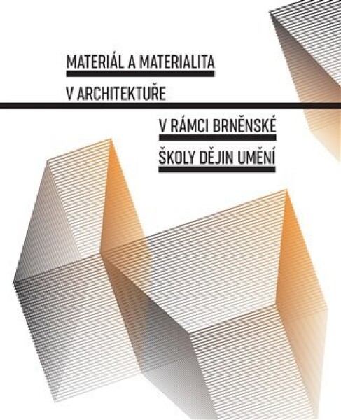 Materiál materialita architektuře rámci brněnské školy dějin umění