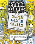 Tom Gates: Super Good Skills (Almost...) - Liz Pichon