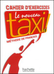 Le Nouveau Taxi ! 1 (A2) Cahier d´exercices - Robert Menand