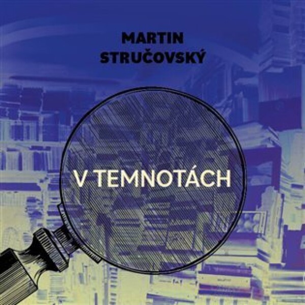 Temnotách Martin Martin Stručovský