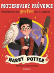Potterovský průvodce: Harry Potter - Joanne Kathleen Rowling