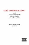 Když vykřikne bažant aneb neuvěřitelné příhody doktora Dlaska, jeho rodiny přátel Jára Florián Dlask