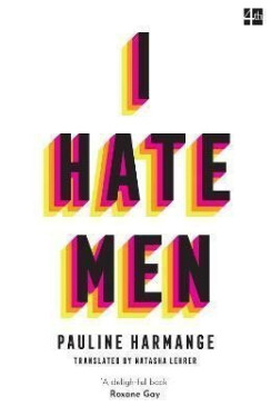 I Hate Men, 1. vydání - Pauline Harmange