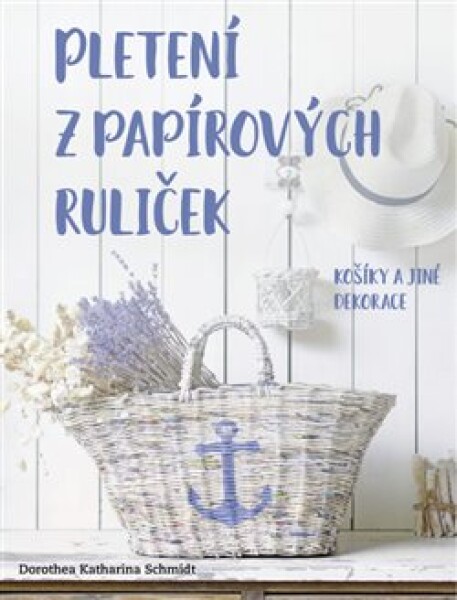 Pletení papírových ruliček Dorothea Katharina Schmidt