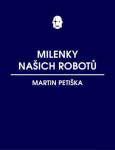 Milenky našich robotů - Martin Petiška - e-kniha