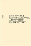 Rajští ptáci zpívají, nepotřebují pružnou větev
