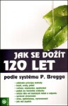 Jak se dožít 120 let - Paul Bragg