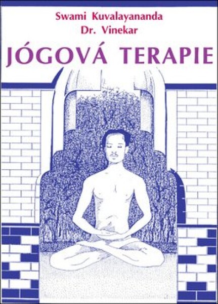 Jógová terapie - Swami Kuvalayananda; S. L. Vinekar