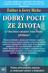 Dobrý pocit ze života a všechno ostatní vám bude přidáno! - Esther Hicks
