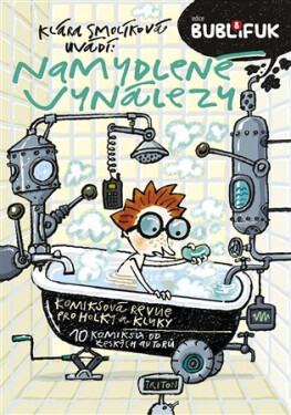 Bublifuk 8 - Namydlené vynálezy - Klára Smolíková